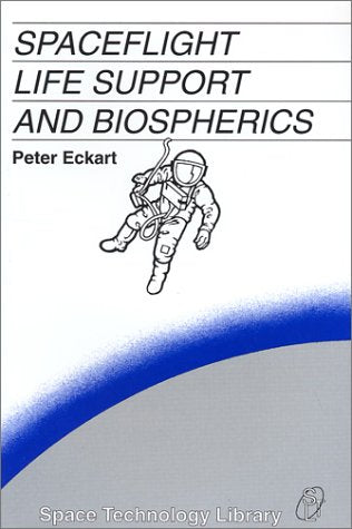 Spaceflight Life Support and Biospherics (Space Technology Library, V. 5),Used