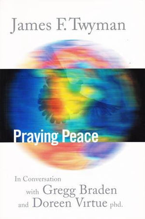 Praying Peace: In Conversation with Gregg Braden and Doreen Virtue,Used