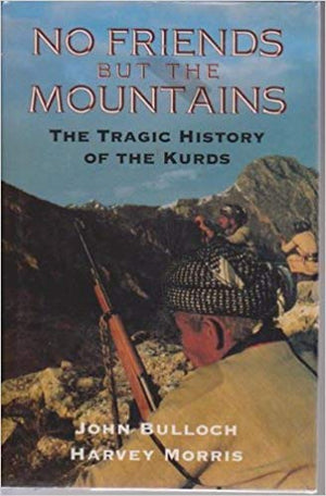 No Friends But The Mountains: The Tragic History Of The Kurds,New