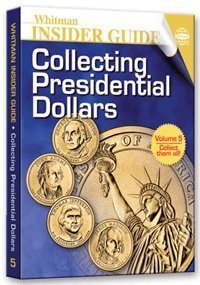Collecting Presidential Dollars Whitman Insider Guide Volume 5 (Collecting Presidential Dollars, Volume 5),Used