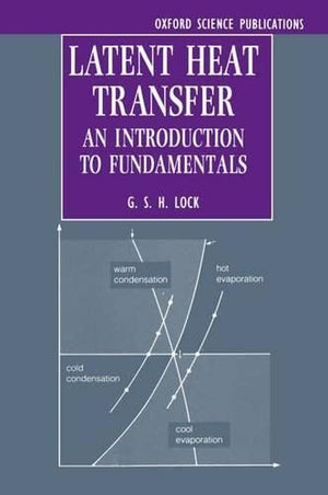 Latent Heat Transfer: An Introduction to Fundamentals (Oxford Engineering Science Series),Used