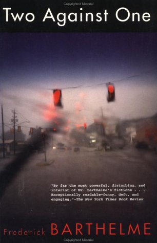 Two Against One (Barthelme, Frederick),Used