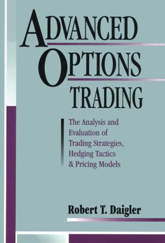Advanced Options Trading: The Analysis and Evaluation of Trading Strategies Hedging Tactics and Pricing Models,Used