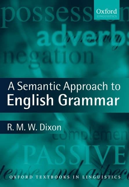 A Semantic Approach To English Grammar (Oxford Textbooks In Linguistics)