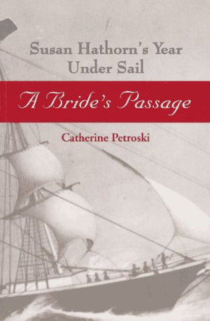 A Bride's Passage: Susan Hathorn's Year Under Sail,Used