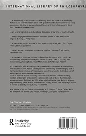 Noble in Reason, Infinite in Faculty: Themes and Variations in Kants Moral and Religious Philosophy (International Library of Ph,Used