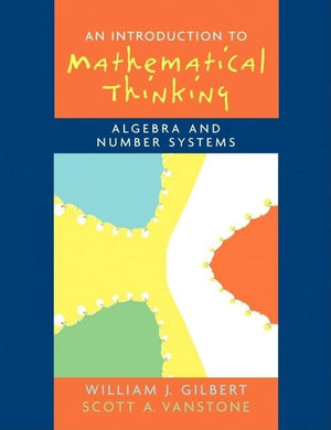 Introduction to Mathematical Thinking: Algebra and Number Systems,Used