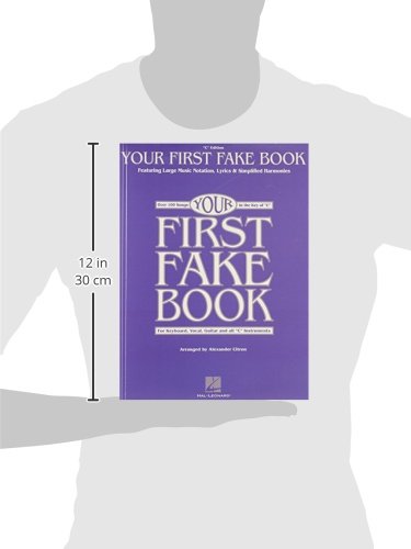 Your First Fake Book: Over 100 Songs in the Key of 'C' for Keyboard, Vocal, Guitar and all 'C' Instruments,Used