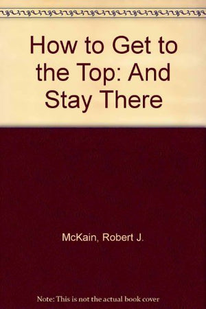 How to get to the top ... and stay there,Used