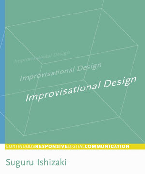 Improvisational Design: Continuous, Responsive Digital Communication,Used