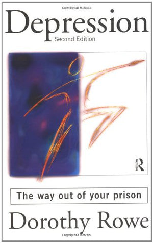 Depression: The Way Out of Your Prison,New
