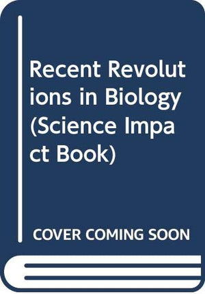 Recent Revolutions in Biology (Science Impact Book),Used