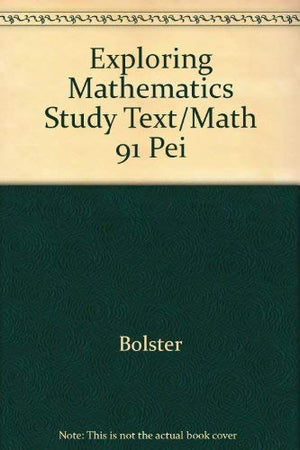 Exploring Mathematics Study Text/Math 91 Pei,Used
