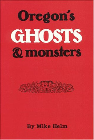 Oregon's Ghosts and Monsters,Used