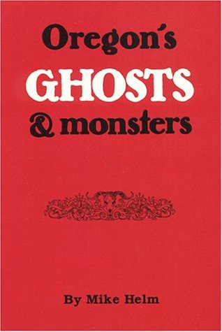 Oregon's Ghosts and Monsters,Used