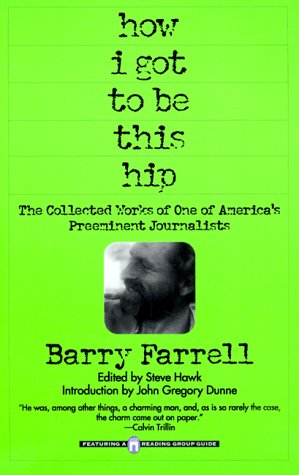How I Got to Be This Hip: The Collected Works of One of America's Preeminent Journalists,Used