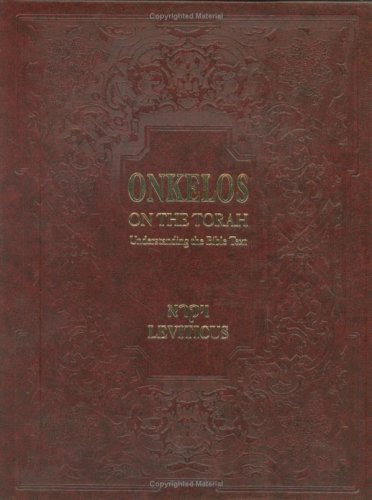 Onkelos On The Torah: Understanding The Bible Text Leviticus (English And Aramaic Edition),New
