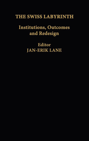 The Swiss Labyrinth: Institutions, Outcomes and Redesign,Used