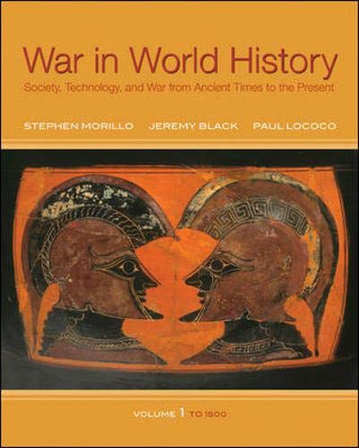 War In World History: Society, Technology, And War From Ancient Times To The Present, Volume 1