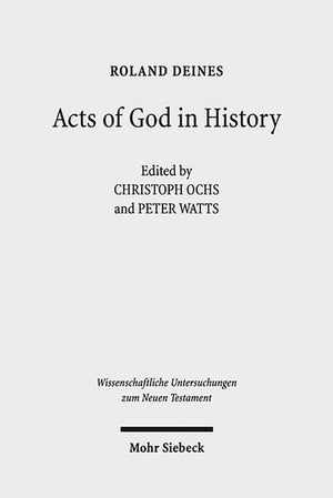 Acts of God in History: Studies Towards Recovering a Theological Historiography (Wissenschaftliche Untersuchungen Zum Neuen Test,Used