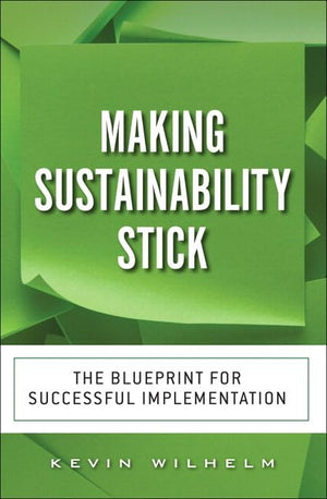 Making Sustainability Stick: The Blueprint For Successful Implementation,Used