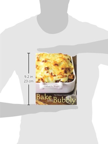 Bake Until Bubbly: The Ultimate Casserole Cookbook