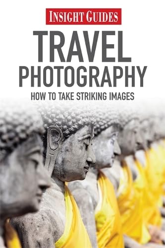 Travel Photography: How To Take Striking Photography (Insight Guides)