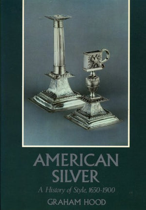 American Silver: A History of Style, 16501900,Used