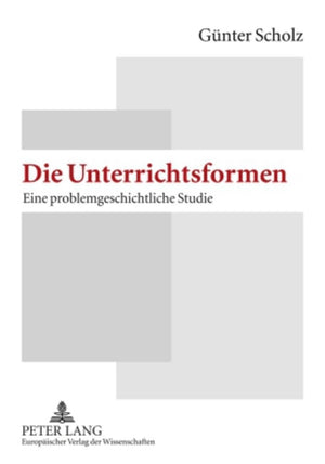 Die Unterrichtsformen: Eine Problemgeschichtliche Studie (German Edition),Used