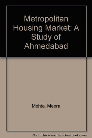Metropolitan Housing Market: A Study of Ahmedabad,Used
