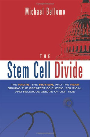 The Stem Cell Divide: The Facts, the Fiction, And the Fear Driving the Greatest Scientific, Political And Religious Debate of Ou,Used