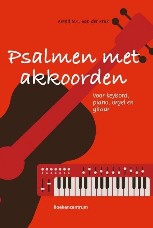 PSALMEN MET AKKOORDEN: Voor orgel, piano, keyboard en gitaar: voor keyboard, piano, orgel en gitaar (Dutch Edition),New