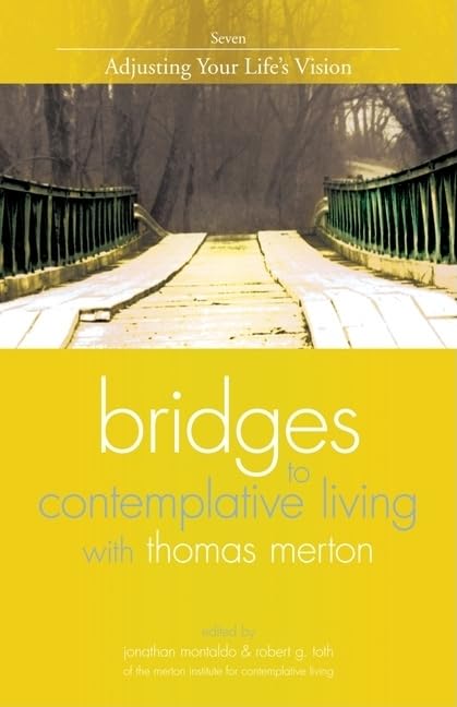 Adjusting Your Life'S Vision (Bridges To Contemplative Living With Thomas Merton)
