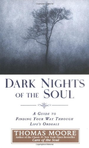 Dark Nights of the Soul: A Guide to Finding Your Way Through Lifes Ordeals,Used