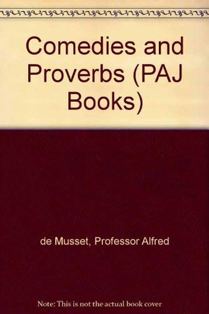 Comedies and Proverbs (PAJ Books),Used