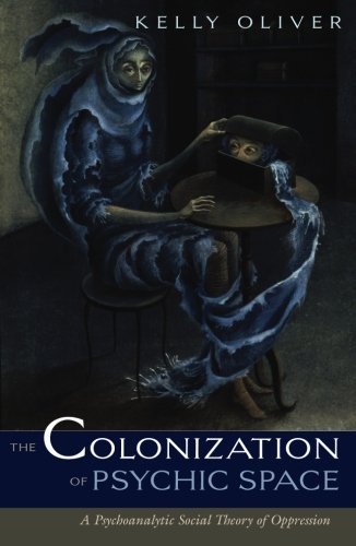 Colonization Of Psychic Space: A Psychoanalytic Social Theory Of Oppression,Used
