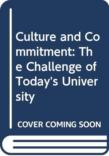 Culture and Commitment: The Challenge of Today's University,Used