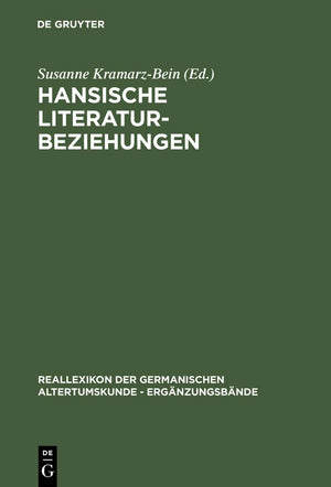 Hansische Literaturbeziehungen: Das Beispiel der hireks saga und verwandter Literatur (Ergnzungsbnde zum Reallexikon der Germani,Used