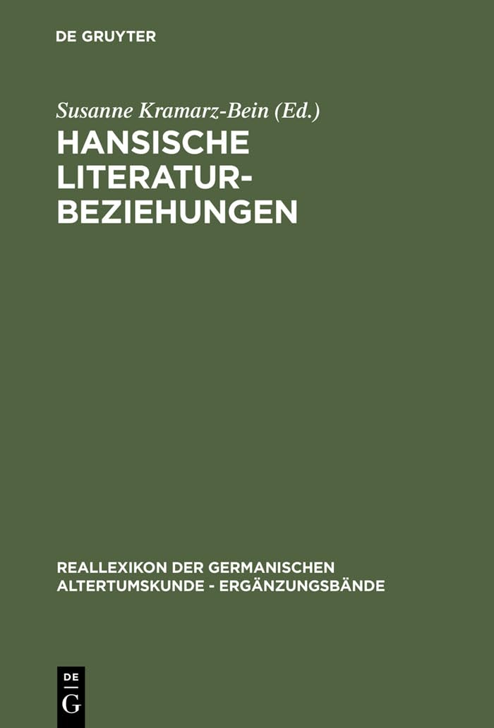 Hansische Literaturbeziehungen: Das Beispiel der hireks saga und verwandter Literatur (Ergnzungsbnde zum Reallexikon der Germani,Used