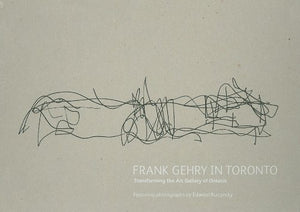 Frank Gehry in Toronto: Transforming the Art Gallery of Ontario,New