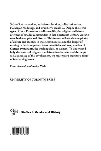 Revivals and Roller Rinks: Religion, Leisure, and Identity in LateNineteenthCentury SmallTown Ontario (Studies in Gender and ,Used