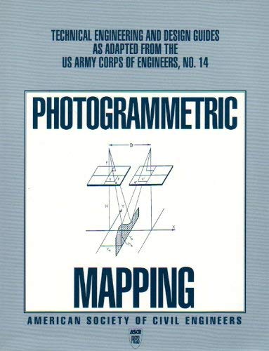 Photogrammetric Mapping (Technical Engineering and Design Guides As Adapted from the U.s. Army Corps of Engineers),Used