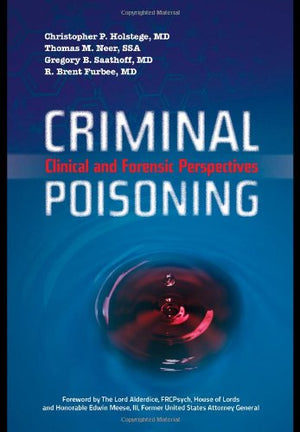 Criminal Poisoning: Clinical And Forensic Perspectives
