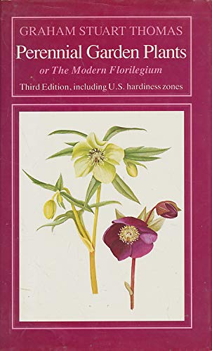 Perennial Garden Plants: Or the Modern Florilegium : A Concise Account of Herbaceous Plants, Including Bulbs, for General Garden,Used
