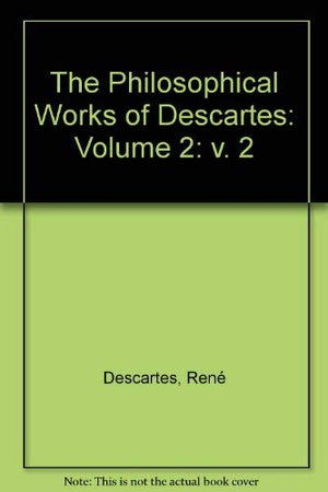 The Philosophical Works of Descartes, Vol II,Used