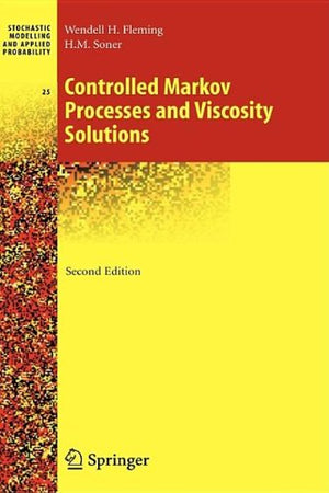 Controlled Markov Processes and Viscosity Solutions (Stochastic Modelling and Applied Probability),New