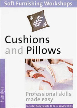 Cushions and Pillows: (Soft Furnishings Workshop Series),Used
