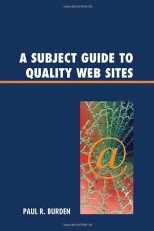A Subject Guide To Quality Web Sites,Used