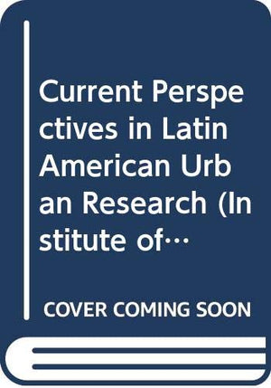 Current perspectives in Latin American urban research: [papers] (A Special publication of the Institute of Latin American Studie,Used
