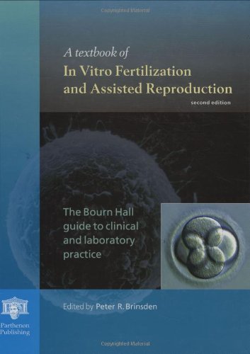 A Textbook of in Vitro Fertilization and Assisted Reproduction: the Bourn Hall Guide to Clinical and Laboratory Practice,Used